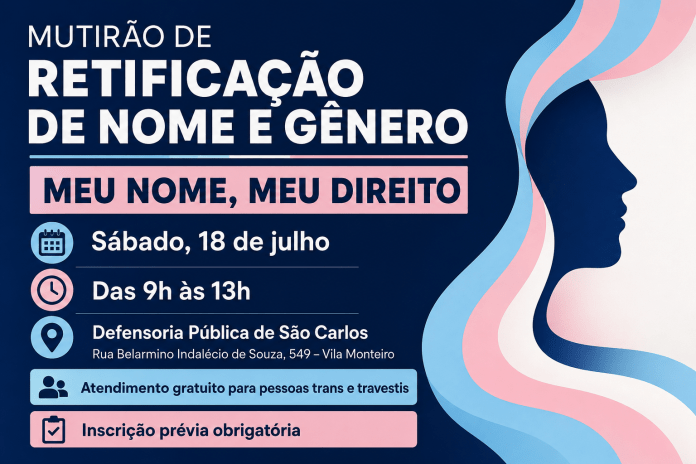 Mutirão de retificação de nome e gênero será realizado em São Carlos no próximo sábado Mutirão de retificação de nome e gênero será realizado em São Carlos no próximo sábado